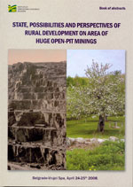 State, possibilities and perspectives of rural development on area of huge open-pit minings – Book of abstrakt